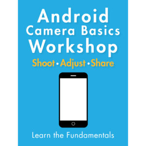 Android Phone Camera Basics